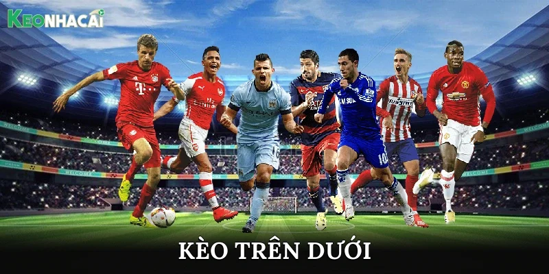 Kèo trên dưới